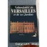 Splendeurs de Versailles et de ses jardins
