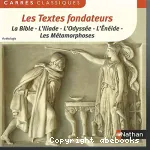 Les textes fondateurs - La Bible - L'Iliade - L'Odyssée - L'Enéide - Les Métamorphoses