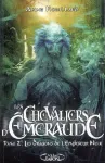 Les chevaliers d'émeraude Tome 2 : Les dragons de l'empereur noir