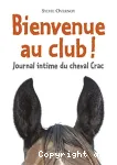 Bienvenue au club ! Journal intime du cheval Crac