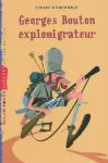 Georges Bouton explomigrateur.