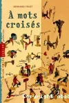 À mots croisés.