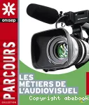 [Les métiers de l'audiovisuel : finaliser, diffuser]