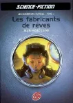 Les guerriers du réel / Tome 4 : Les fabricants de rêves