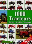 1000 tracteurs. Histoire - modèles - technique -