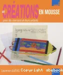 40 créations en mousse