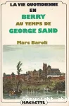 La vie quotidienne en Berry au temps de George Sand