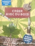 Créer avec du bois